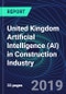 United Kingdom Artificial Intelligence (AI) in Construction Industry Databook Series (2016-2025) - AI Spending with 15+ KPIs, Market Size and Forecast Across 6+ Application Segments, AI Domains, and Technology (Applications, Services, Hardware) - Product Thumbnail Image