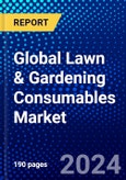 Global Lawn & Gardening Consumables Market (2023-2028) Competitive Analysis, Impact of Covid-19, Impact of Economic Slowdown & Impending Recession, Ansoff Analysis- Product Image