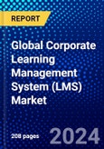 Global Corporate Learning Management System (LMS) Market (2023-2028) Competitive Analysis, Impact of Covid-19, Impact of Economic Slowdown & Impending Recession, Ansoff Analysis- Product Image