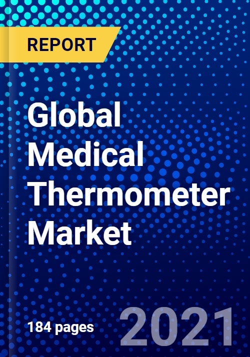 Global Medical Thermometer Market (2021-2026) by Product Type, Point of  Measurement, Patient Age Category, End-user, Geography, Competitive  Analysis and the Impact of COVID-19 with Ansoff Analysis