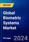 Global Biometric Systems Market (2023-2028) Impact of Covid-19, Ansoff Analysis - Product Image