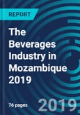 The Beverages Industry in Mozambique 2019- Product Image