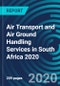 Air Transport and Air Ground Handling Services in South Africa 2020 - Product Thumbnail Image