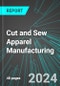 Cut and Sew Apparel Manufacturing (U.S.): Analytics, Extensive Financial Benchmarks, Metrics and Revenue Forecasts to 2030, NAIC 315200 - Product Image