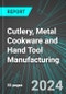 Cutlery (Knives), Metal Cookware and Hand Tool (Including Saws) Manufacturing (U.S.): Analytics, Extensive Financial Benchmarks, Metrics and Revenue Forecasts to 2030, NAIC 332200 - Product Thumbnail Image