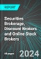 Securities Brokerage, Discount Brokers and Online Stock Brokers (U.S.): Analytics, Extensive Financial Benchmarks, Metrics and Revenue Forecasts to 2030, NAIC 523120 - Product Image