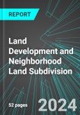 Land Development and Neighborhood Land Subdivision (U.S.): Analytics, Extensive Financial Benchmarks, Metrics and Revenue Forecasts to 2030, NAIC 237210- Product Image