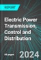 Electric Power (Electricity) Transmission, Control and Distribution (U.S.): Analytics, Extensive Financial Benchmarks, Metrics and Revenue Forecasts to 2030, NAIC 221120 - Product Image