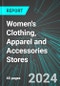 Women's Clothing, Apparel and Accessories Stores (U.S.): Analytics, Extensive Financial Benchmarks, Metrics and Revenue Forecasts to 2030, NAIC 448120 - Product Thumbnail Image