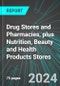 Drug Stores and Pharmacies (Pharmacy), plus Nutrition, Beauty and Health Products Stores (U.S.): Analytics, Extensive Financial Benchmarks, Metrics and Revenue Forecasts to 2030, NAIC 446000 - Product Image