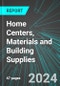 Home Centers, Materials and Building Supplies (U.S.): Analytics, Extensive Financial Benchmarks, Metrics and Revenue Forecasts to 2030, NAIC 444100 - Product Thumbnail Image
