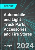 Automobile (Car) and Light Truck Parts, Accessories and Tire Stores (U.S.): Analytics, Extensive Financial Benchmarks, Metrics and Revenue Forecasts to 2030, NAIC 441300- Product Image