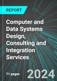 Computer and Data Systems Design, Consulting and Integration Services (U.S.): Analytics, Extensive Financial Benchmarks, Metrics and Revenue Forecasts to 2030, NAIC 541512- Product Image