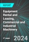 Equipment Rental and Leasing, Commercial and Industrial Machinery (U.S.): Analytics, Extensive Financial Benchmarks, Metrics and Revenue Forecasts to 2030, NAIC 532490 - Product Image