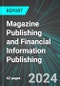 Magazine Publishing and Financial Information Publishing (U.S.): Analytics, Extensive Financial Benchmarks, Metrics and Revenue Forecasts to 2030, NAIC 511120 - Product Thumbnail Image