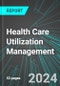 Health Care Utilization Management (U.S.): Analytics, Extensive Financial Benchmarks, Metrics and Revenue Forecasts to 2030, NAIC 524298 - Product Thumbnail Image
