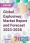 Global Explosives Market Report and Forecast 2023-2028 - Product Image
