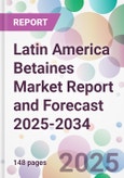 Latin America Betaines Market Report and Forecast 2025-2034- Product Image