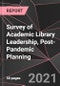 Survey of Academic Library Leadership, Post-Pandemic Planning - Product Thumbnail Image