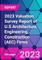 2023 Valuation Survey Report of U.S Architecture, Engineering, Construction (AEC) Firms - Product Thumbnail Image