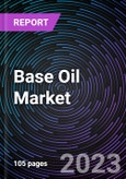 Base Oil Market: Based on Type, Application, Geography, size, key players, trend and opportunities- Forecast up to 2028- Product Image