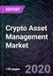 Crypto Asset Management Market by Solution, Deployment Mode, Application, Information Technology and Telecom, Healthcare and Education, Manufacturing and Transportation, Travel and Tourism, Construction and Retail and Others and Geography - Global Forecast to 2026 - Product Thumbnail Image