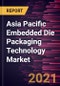 Asia Pacific Embedded Die Packaging Technology Market Forecast to 2028 - COVID-19 Impact and Regional Analysis by Platform, Application, and Industry - Product Thumbnail Image