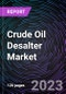 Crude Oil Desalter Market based on Type, End-Use, Application and Geography-Forecast up to 2028 - Product Thumbnail Image