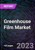 Greenhouse Film Market by Thickness, Resin Type, Application, and Geography - Forecast to 2028- Product Image