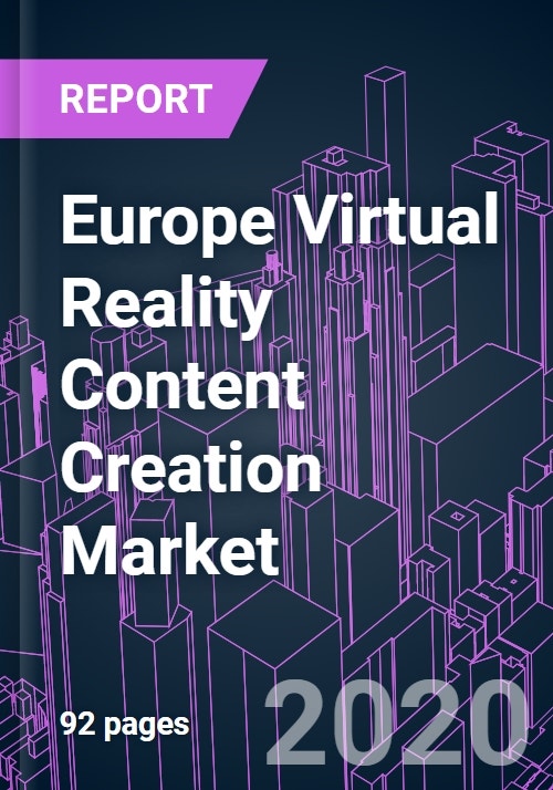 Lamer Cita virtual Europe Virtual Reality Content Creation Market 2020-2030 by Solution,  Content Type, VR Medium, Application, and Country: Trend Outlook and Growth  Opportunity