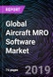 Global Aircraft MRO Software Market - Drivers, Restraints, Opportunities, Trends, and Forecast up to 2025 - Product Thumbnail Image