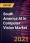 South America AI in Computer Vision Market Forecast to 2027 - COVID-19 Impact and Regional Analysis by Component and End-User - Product Thumbnail Image