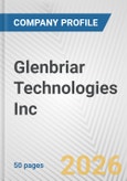 Glenbriar Technologies Inc. Fundamental Company Report Including Financial, SWOT, Competitors and Industry Analysis- Product Image