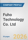 Fuho Technology Co. Ltd. Fundamental Company Report Including Financial, SWOT, Competitors and Industry Analysis- Product Image