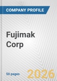 Fujimak Corp. Fundamental Company Report Including Financial, SWOT, Competitors and Industry Analysis- Product Image