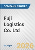 Fuji Logistics Co. Ltd. Fundamental Company Report Including Financial, SWOT, Competitors and Industry Analysis- Product Image