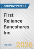 First Reliance Bancshares Inc. Fundamental Company Report Including Financial, SWOT, Competitors and Industry Analysis- Product Image