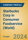 Starbucks Corp in Consumer Foodservice (World)- Product Image
