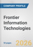 Frontier Information Technologies Fundamental Company Report Including Financial, SWOT, Competitors and Industry Analysis- Product Image