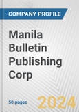 Manila Bulletin Publishing Corp. Fundamental Company Report Including Financial, SWOT, Competitors and Industry Analysis- Product Image