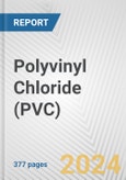 Polyvinyl Chloride (PVC): 2024 World Market Outlook up to 2033- Product Image