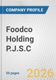 Foodco Holding P.J.S.C. Fundamental Company Report Including Financial, SWOT, Competitors and Industry Analysis- Product Image