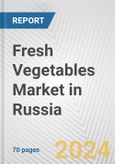 Fresh Vegetables Market in Russia: Business Report 2024- Product Image