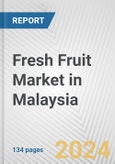 Fresh Fruit Market in Malaysia: Business Report 2024- Product Image