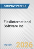 FlexiInternational Software Inc. Fundamental Company Report Including Financial, SWOT, Competitors and Industry Analysis- Product Image