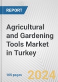 Agricultural and Gardening Tools Market in Turkey: Business Report 2024- Product Image