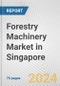 Forestry Machinery Market in Singapore: Business Report 2024 - Product Thumbnail Image