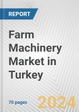 Farm Machinery Market in Turkey: Business Report 2024- Product Image