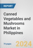 Canned Vegetables and Mushrooms Market in Philippines: Business Report 2024- Product Image