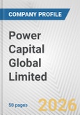 Power Capital Global Limited Fundamental Company Report Including Financial, SWOT, Competitors and Industry Analysis- Product Image